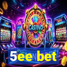 5ee bet
